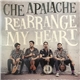 Che Apalache - Rearrange My Heart
